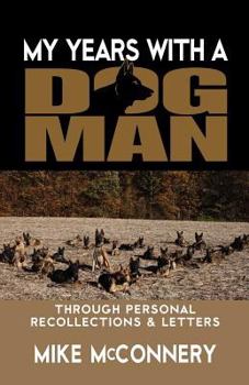 Paperback My years with a dogman: Through personal recollections & letters Book