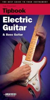 Paperback Tipbook - Electric Guitar and Bass Guitar: The Best Guide to Your Instrument Book