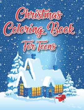 Paperback Christmas Coloring Book For Teens: 40 Christmas Coloring Pages Including Santa, Christmas Trees, Reindeer, Snowman Rabbit etc. for Kids And Childrens Book