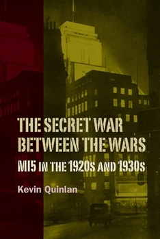 Paperback The Secret War Between the Wars: Mi5 in the 1920s and 1930s Book