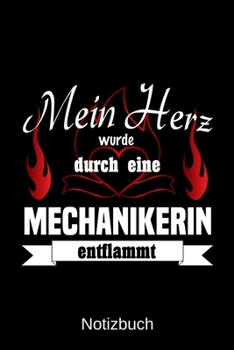 Mein Herz wurde durch eine Mechanikerin entflammt: A5 Notizbuch | Liniert 120 Seiten | Geschenk/Geschenkidee zum Geburtstag | Weihnachten | Ostern | Vatertag | Muttertag | Namenstag (German Edition)