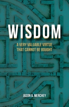 Paperback Wisdom: A Very Valuable Virtue That Cannot Be Bought Book