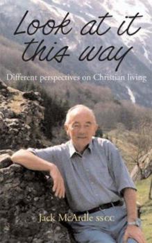 Paperback Look at It This Way: Different Perspectives on Christian Living Book