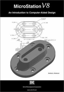 Paperback Microstation V8: An Introduction to Computer-Aided Design Book