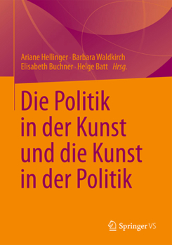 Paperback Die Politik in Der Kunst Und Die Kunst in Der Politik [German] Book