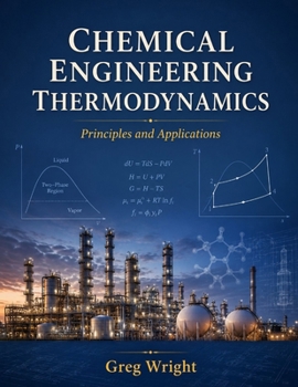 Chemical engineering thermodynamics: Principles and applications