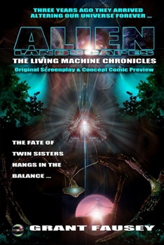 Paperback Alien Landscapes: The Living Machine Chronicles B/W: Original Screenplay & Concept Comic Preview Book