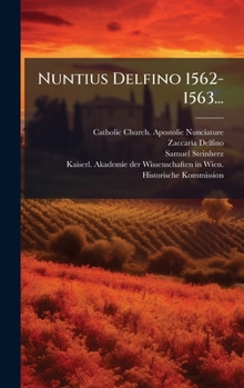Hardcover Nuntius Delfino 1562-1563... [Italian] Book