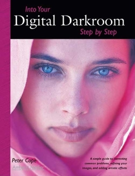 Paperback Into Your Digital Darkroom Step by Step Book