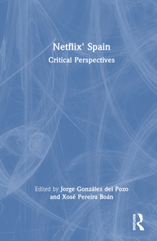 Hardcover Netflix' Spain: Critical Perspectives Book