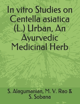 Paperback In vitro Studies on Centella asiatica (L.) Urban, An Ayurvedic Medicinal Herb Book