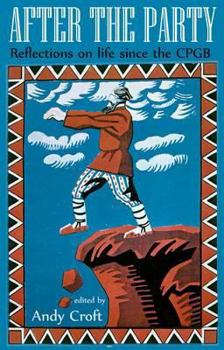 Paperback After the Party: Reflections on Life Since the Cpgb Book