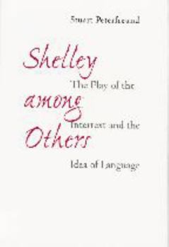 Hardcover Shelley Among Others: The Play of Intertext and the Idea of Language Book