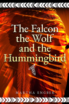 Hardcover Falcon, the Wolf, and the Hummingbird Book