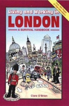 Living and Working in London: A Survival Handbook (Living and Working Guides) - Book  of the Living and Working