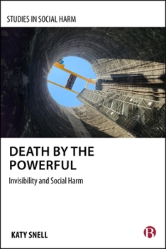 Hardcover Death by the Powerful: Invisibility and Social Harm Book
