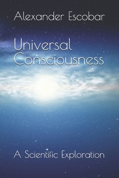 Paperback Universal Consciousness: A Scientific Exploration Book