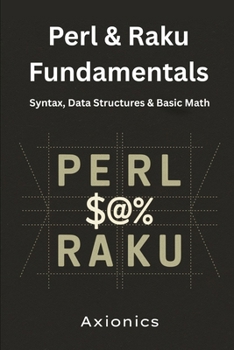Paperback Perl & Raku Fundamentals: Syntax, Data Structures, and Basic Math Book