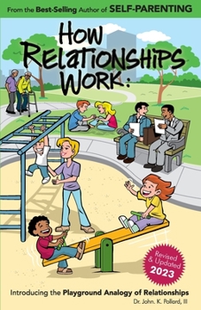 Paperback How Relationships Work: Introducing the Playground Analogy of Relationships Book