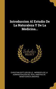 Hardcover Introduccion Al Estudio De La Naturaleza Y De La Medicina... [Spanish] Book