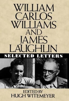 Hardcover William Carlos Williams and James Laughlin: Selected Letters Book