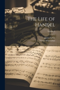 Paperback The Life of Handel; Volume 2 Book