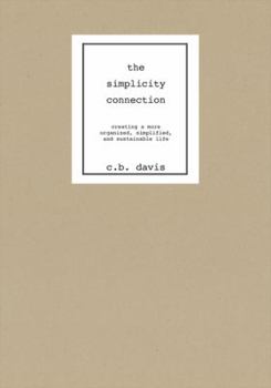 Paperback The Simplicity Connection: Creating a More Organized, Simplified and Sustainable Life Book