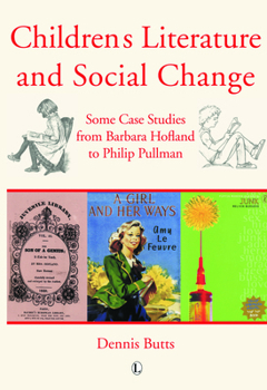 Children's Literature and Social Change: Some Case Studies from Barbara Hofland to Philip Pullman