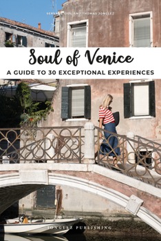 Paperback Soul of Venice: A Guide to 30 Exceptional Experiences Book