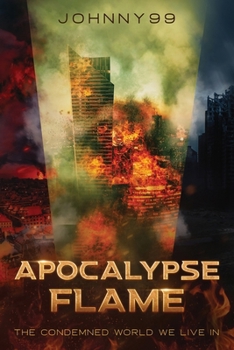 Paperback Apocalypse Flame: The Condemned World We Live In Book