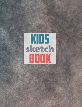 Paperback Sketch book for kids: Blank Paper for Drawing - 120 Pages ( 8.5"x11" )Blank Paper for Drawing, Doodling or Sketching (Sketchbooks For Kids) Book