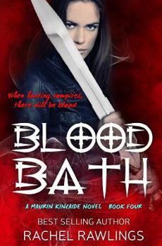Blood Bath - Book #4 of the Maurin Kincaide