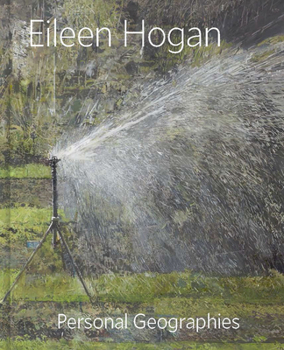 Hardcover Eileen Hogan: Personal Geographies Book