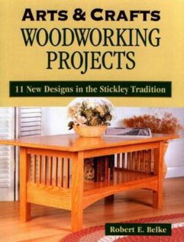 Paperback Arts & Crafts Woodworking Projects: 11 New Designs in the Stickley Tradition Book