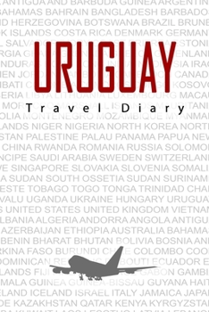 Paperback Uruguay Travel Diary: Travel and vacation diary for Uruguay. A logbook with important pre-made pages and many free sites for your travel mem Book