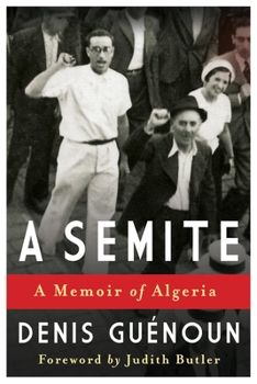 Hardcover A Semite: A Memoir of Algeria Book