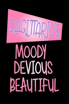 Paperback Sagittarius - Moody Devious Beautiful: Star Sign Journal, Notebook, A Perfect Astrology Gift Book