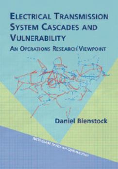Paperback Electrical Transmission System Cascades and Vulnerability: An Operations Research Viewpoint Book