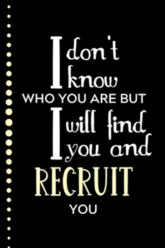 I Don't Know Who You Are But I Will Find You And Recruit You: Funny Office Humor | HR Gift | Gift For Managers