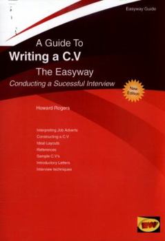 Paperback A Guide To Writing A C.v. The Easyway: Conducting a Successful Interview Book