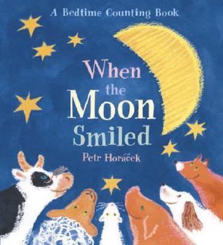 Hardcover When the Moon Smiled: A Bedtime Counting Book