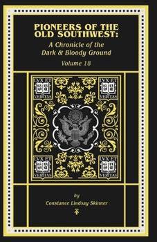 Paperback Pioneers of the Old Southwest: A Chronicle of the Dark and Bloody Ground Book