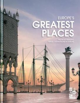 Hardcover Europe's Greatest Places: The Most Amazing Travel Destinations in Europe Book