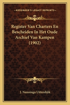 Paperback Register Van Charters En Bescheiden In Het Oude Archief Van Kampen (1902) [Dutch] Book