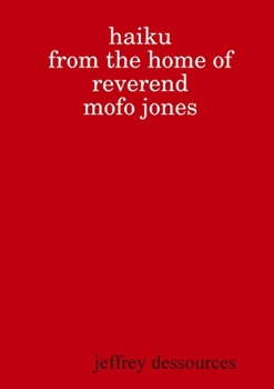 Paperback Haiku from the Home of Reverend MoFo Jones Book