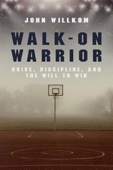 Paperback Walk-On Warrior: Drive, Discipline, and the Will to Win Book