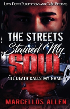 Paperback The Streets Stained My Soul: 'Til Death Calls My Name Book