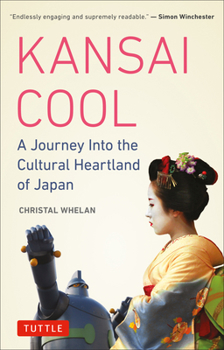 Paperback Kansai Cool: A Journey Into the Cultural Heartland of Japan Book