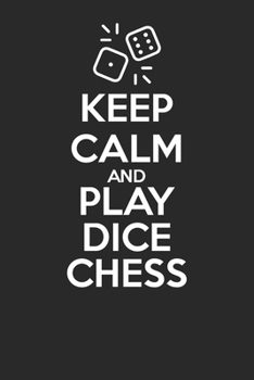 Paperback Keep Calm and Play Dice Chess 120 Page Notebook Lined Journal for Dice Chess Players Book
