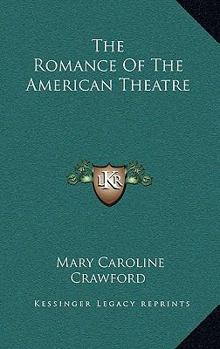 Hardcover The Romance of the American Theatre Book